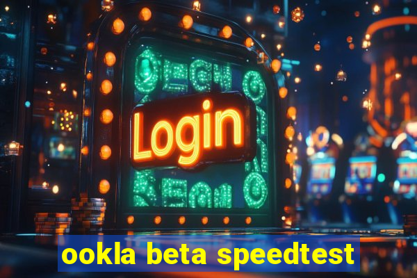 ookla beta speedtest